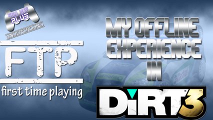 First Time Playing - My Offline Experience in Dirt 3