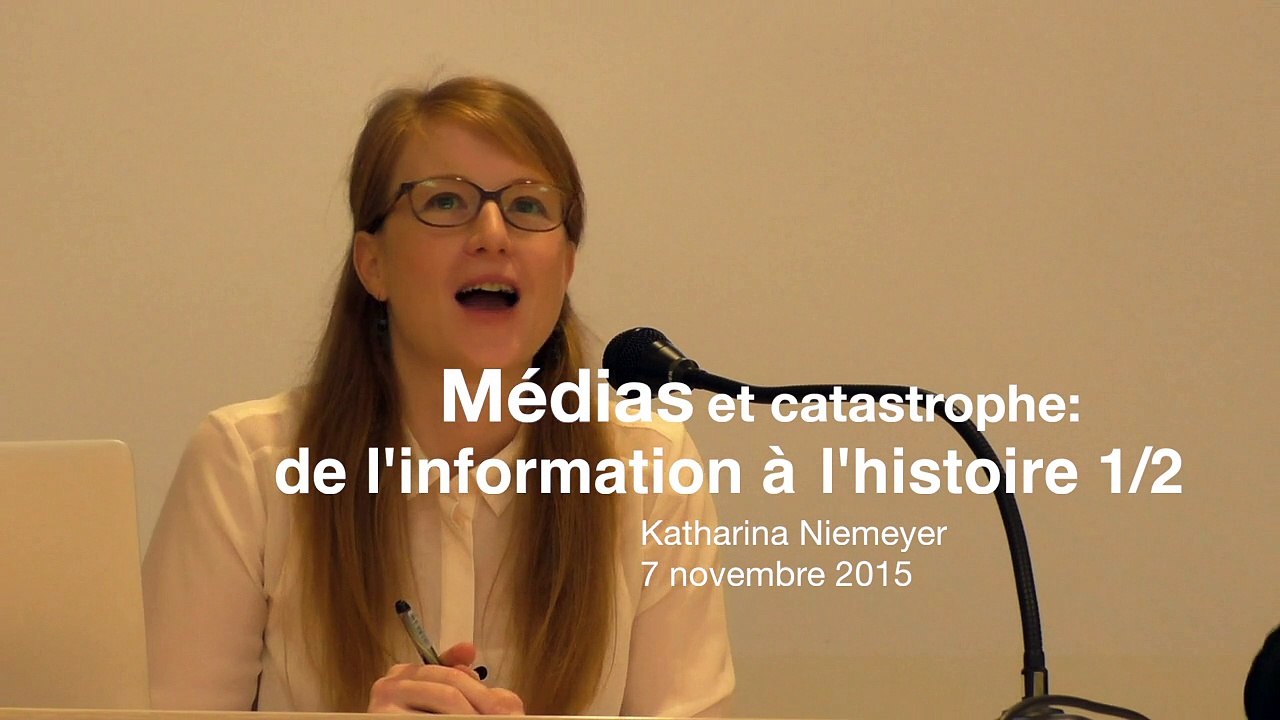 Médias et catastrophe - Katharina Niemeyer (I)
