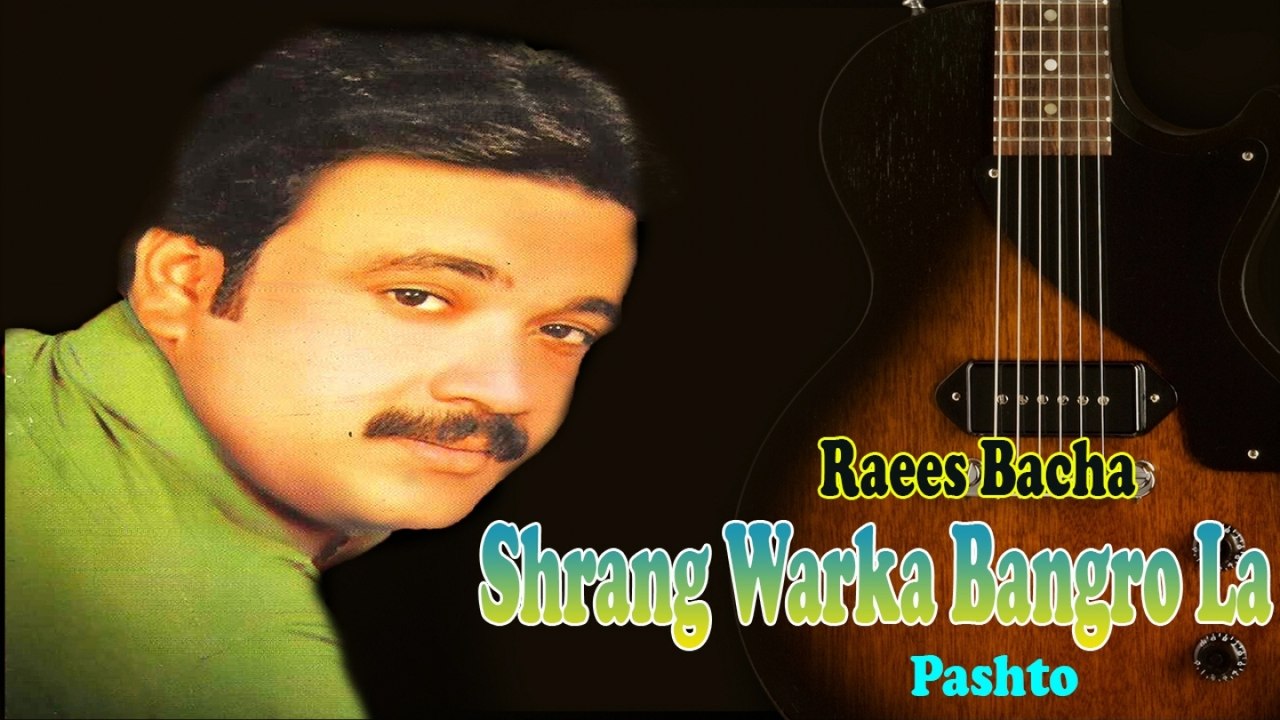 Raees Bacha - Shrang Warka Bangro La