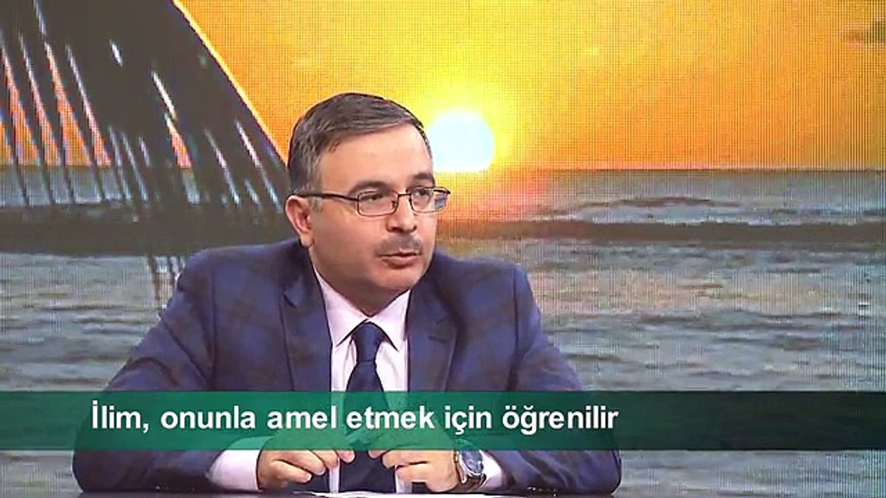 İLİM, ONUNLA AMEL ETMEK İÇİN ÖĞRENİLİR