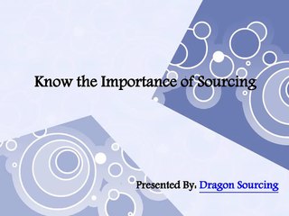Know the Importance of Sourcing