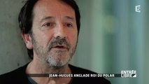 Jean-Hugues Anglade : Roi du polar - Entrée libre