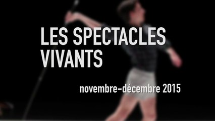 Spectacles vivants | Novembre/Décembre 2015