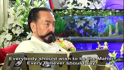 The answer of Mr. Adnan Oktar to the question: "Have you ever thought you could be the Mahdi?"