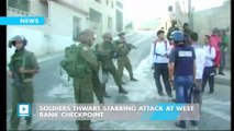 Soldiers thwart stabbing attack at West Bank checkpoint