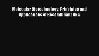 Molecular Biotechnology: Principles and Applications of Recombinant DNA Download