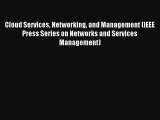 Cloud Services Networking and Management (IEEE Press Series on Networks and Services Management)