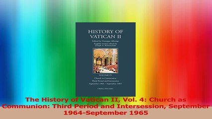 The History of Vatican II Vol 4 Church as Communion Third Period and Intersession Ebook Free
