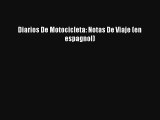 Read Diarios De Motocicleta: Notas De Viaje (en espagnol) PDF Online