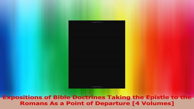 Expositions of Bible Doctrines Taking the Epistle to the Romans As a Point of Departure 4 PDF Online