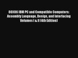 80X86 IBM PC and Compatible Computers: Assembly Language Design and Interfacing Volumes I &