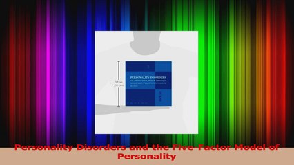 Personality Disorders and the FiveFactor Model of Personality Ebook Free