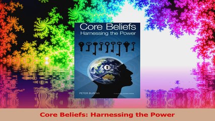 Core Beliefs Harnessing the Power Ebook Online