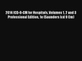2014 ICD-9-CM for Hospitals Volumes 1 2 and 3 Professional Edition 1e (Saunders Icd 9 Cm) Read
