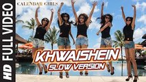 Calendar Girls: Khwaishein (Slow Version) FULL VIDEO Song | Armaan Malik | Movie song