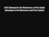 2012 Davenport's Art Reference & Price Guide (Davenport's Art Reference and Price Guide) Read