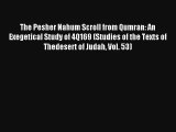 Read The Pesher Nahum Scroll from Qumran: An Exegetical Study of 4Q169 (Studies of the Texts