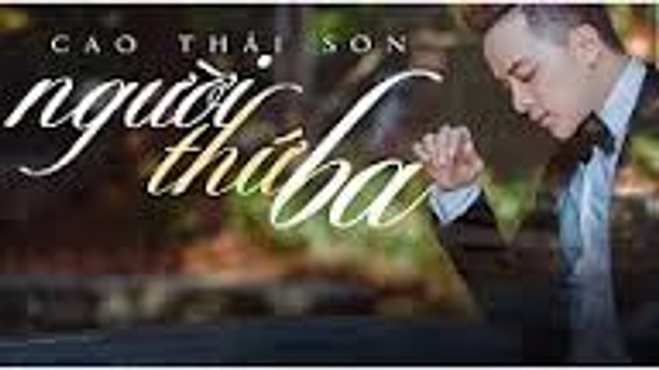 Người Thứ Ba - Cao Thái Sơn[MV]