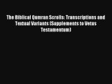 Download The Biblical Qumran Scrolls: Transcriptions and Textual Variants (Supplements to Vetus