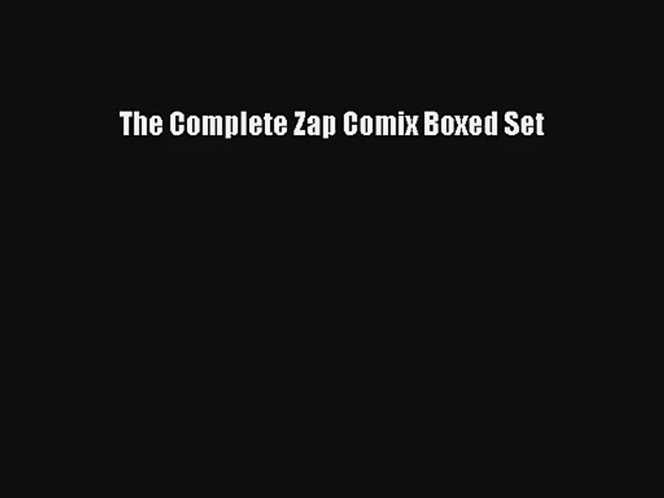 The Complete Zap Comix Boxed Set PDF