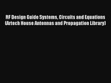 RF Design Guide Systems Circuits and Equations (Artech House Antennas and Propagation Library)