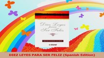 DIEZ LEYES PARA SER FELIZ Spanish Edition PDF Online