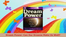 Dream Power Can Our Dreams Make Us Well PDF Free
