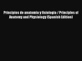 Principios de anatomia y fisiologia / Principles of Anatomy and Physiology (Spanish Edition)