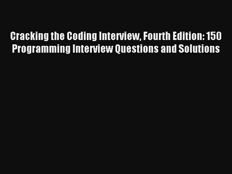Cracking the Coding Interview Fourth Edition: 150 Programming Interview Questions and Solutions