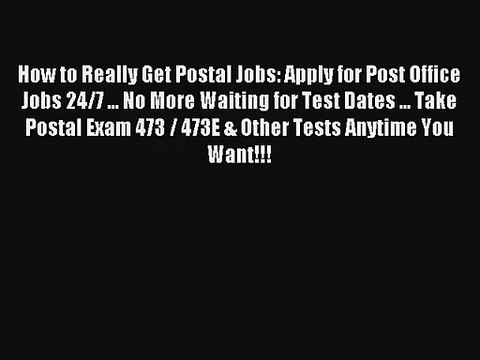 How to Really Get Postal Jobs: Apply for Post Office Jobs 24/7 ... No More Waiting for Test