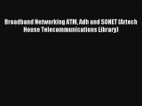 Broadband Networking ATM Adh and SONET (Artech House Telecommunications Library) PDF