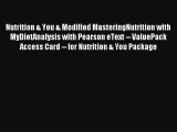 Read Nutrition & You & Modified MasteringNutrition with MyDietAnalysis with Pearson eText --