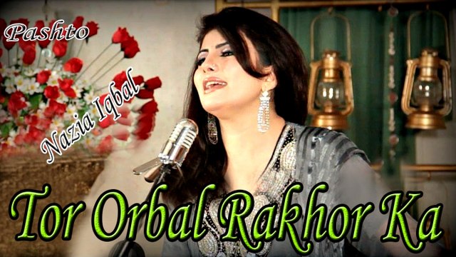 Nazia Iqbal - Tor Orbal Rakhor Ka
