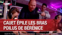 Cauet épile les bras poilus de Bérénice - C'Cauet sur NRJ