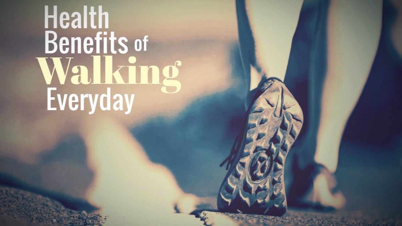 Health Benefits of Walking Everyday