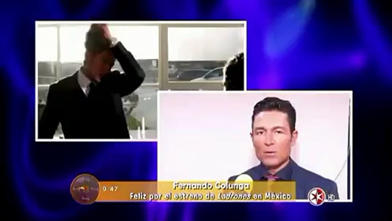 FERNANDO COLUNGA llega con Ladrones a México y apta para todos los públicos 131115 estrena