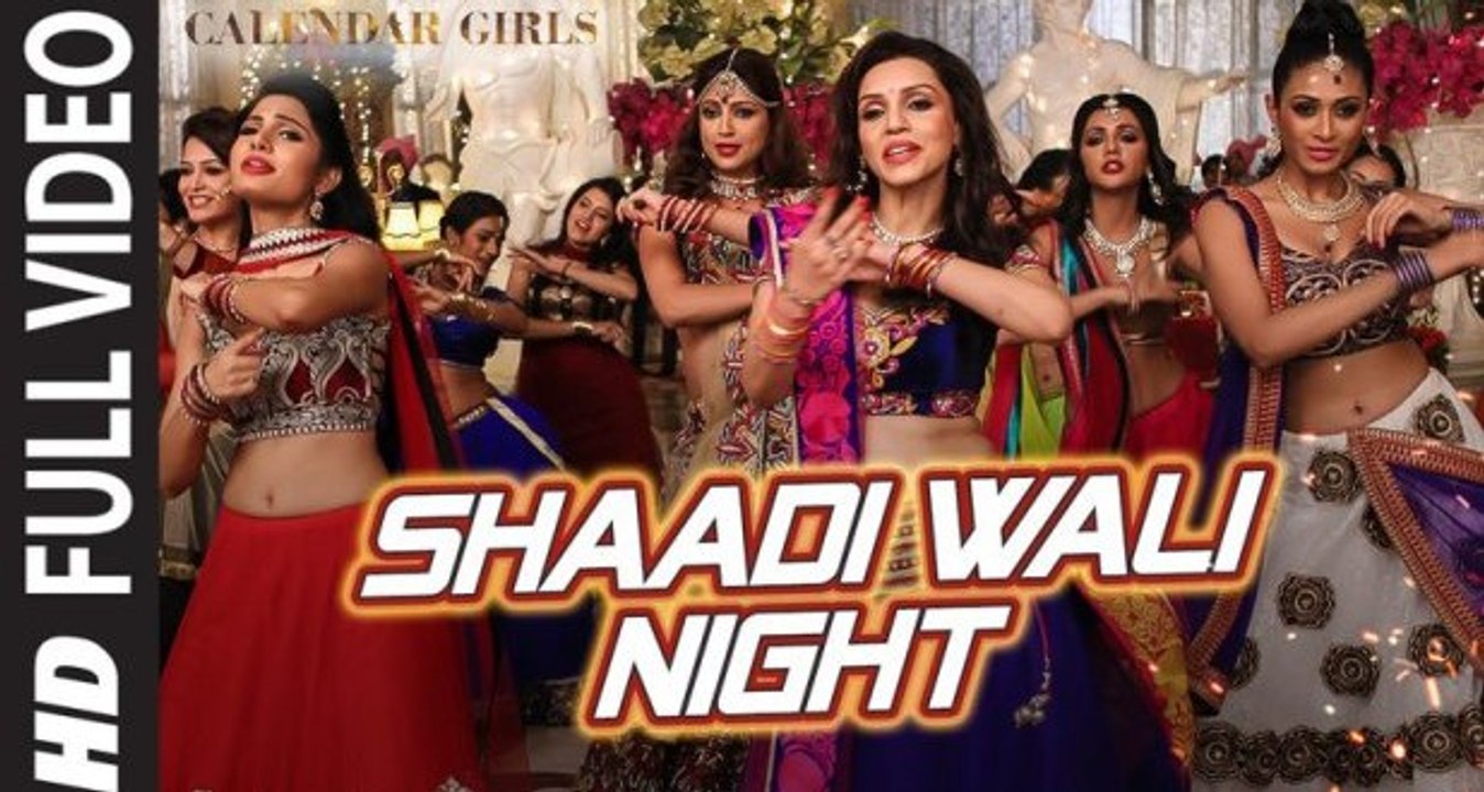 Shaadi Wali Night Video Song (Calendar Girls) Full HD