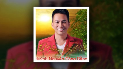 Tha Hương Nhớ Mẹ - Huỳnh Nguyễn Công Bằng