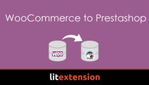 Simple way to migrate WooCommerce to Prestashop by LitExtension