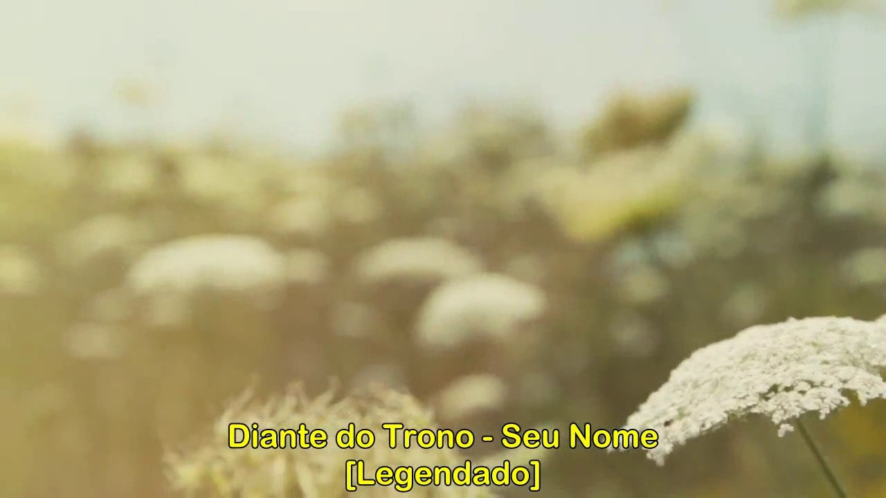 Diante do Trono - Seu Nome [LEGENDADO]