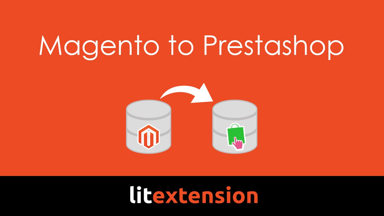 3 steps to migrate Magento to Prestashop by LitExtension tool