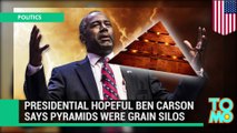 Egyptian pyramids were built as gigantic grain silos, not as tombs, says Ben Carson