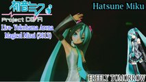 Project DIVA Live- Magical Mirai 2013- Hatsune Miku- FREELY TOMORROW with subtitles (HD)