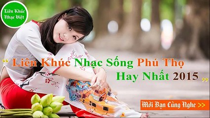 Nhạc Sống PHÚ THỌ REMIX Sôi Động Nhất 2015 (Cực Chất)