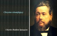 C.H.Spergeon - Chrystus triumfujący