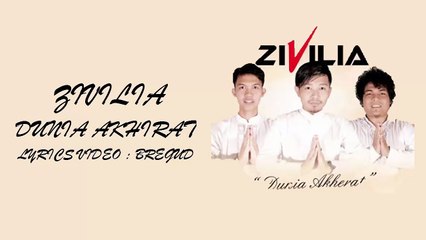 Zivilia - Dunia Akhirat (Lyrics Video)