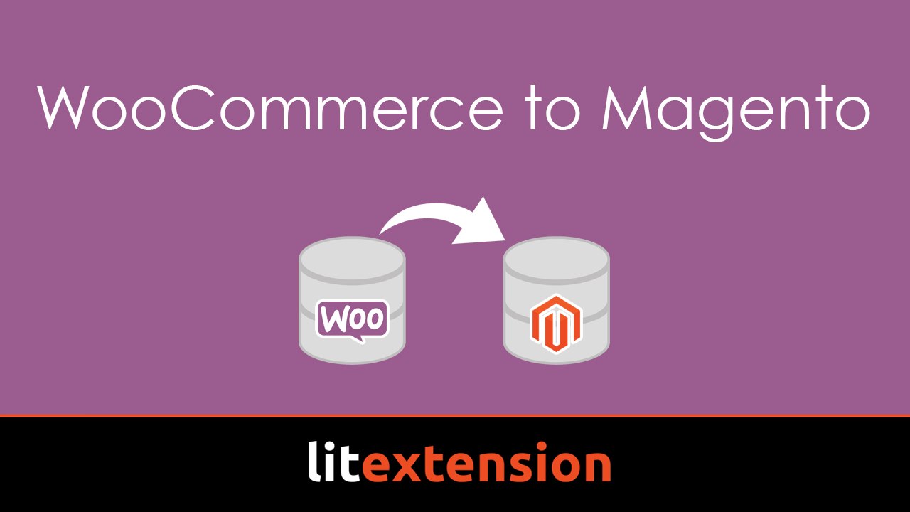 How to migrate from WooCommerce to Magento with LitExtension