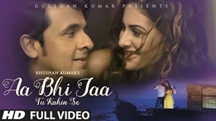 Sonu Nigam- 'Aa Bhi Jaa Tu Kahin Se' FULL HD VIDEO Song - Amyra Dastur