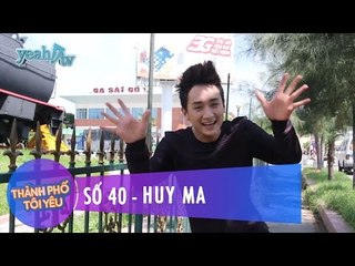 Thành Phố Tôi Yêu 40 | Ca sĩ Huy Ma | Fullshow