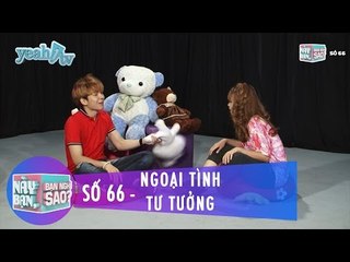 Trailer | Này Bạn Bạn Nghĩ Sao 66 | Ngoại Tình Tư Tưởng | Khởi My & Huy Khánh